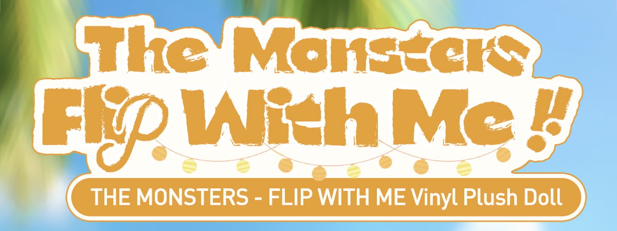 THE MONSTERS - FLIP WITH ME Vinyl Plush Doll | POP MART Official